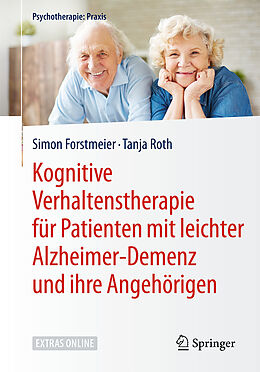 Kartonierter Einband Kognitive Verhaltenstherapie für Patienten mit leichter Alzheimer-Demenz und ihre Angehörigen von Simon Forstmeier, Tanja Roth