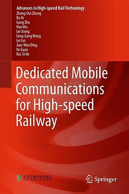 eBook (pdf) Dedicated Mobile Communications for High-speed Railway de Zhang-Dui Zhong, Rui-Si He, Bo Ai