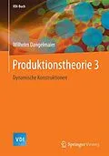 E-Book (pdf) Produktionstheorie 3 von Wilhelm Dangelmaier