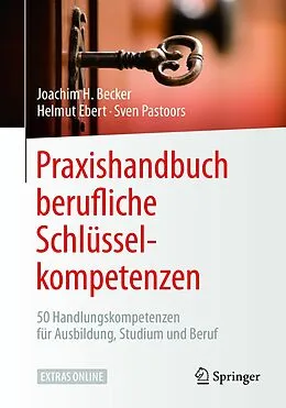 E-Book (pdf) Praxishandbuch berufliche Schlüsselkompetenzen von Joachim H. Becker, Helmut Ebert, Sven Pastoors