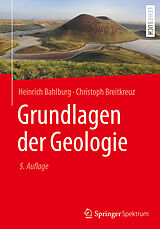 Fester Einband Grundlagen der Geologie von Heinrich Bahlburg, Christoph Breitkreuz