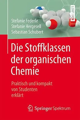 E-Book (pdf) Die Stoffklassen der organischen Chemie von Stefanie Federle, Stefanie Hergesell, Sebastian Schubert