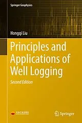 Fester Einband Principles and Applications of Well Logging von Hongqi Liu