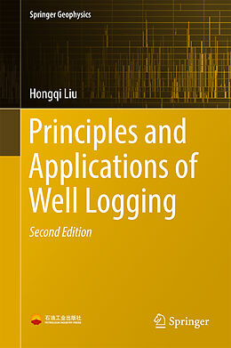 Livre Relié Principles and Applications of Well Logging de Hongqi Liu