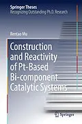 E-Book (pdf) Construction and Reactivity of Pt-Based Bi-component Catalytic Systems von Rentao Mu