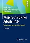E-Book (pdf) Wissenschaftliches Arbeiten 4.0 von Ulrike Kipman, Ulrike Leopold-Wildburger, Thomas Reiter