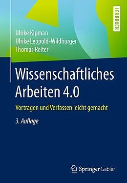 E-Book (pdf) Wissenschaftliches Arbeiten 4.0 von Ulrike Kipman, Ulrike Leopold-Wildburger, Thomas Reiter
