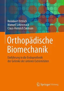 E-Book (pdf) Orthopädische Biomechanik von Heimbert Dittrich, Manuel Schimmack, Claus-Heinrich Siemsen