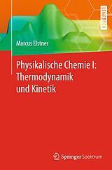 E-Book (pdf) Physikalische Chemie I: Thermodynamik und Kinetik von Marcus Elstner