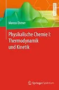 E-Book (pdf) Physikalische Chemie I: Thermodynamik und Kinetik von Marcus Elstner