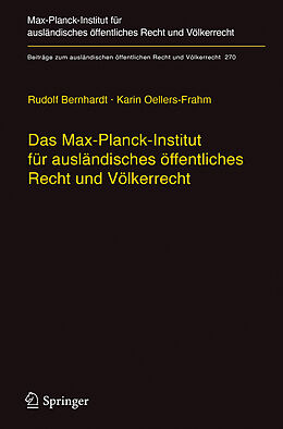 Fester Einband Das Max-Planck-Institut für ausländisches öffentliches Recht und Völkerrecht von Rudolf Bernhardt, Karin Oellers-Frahm