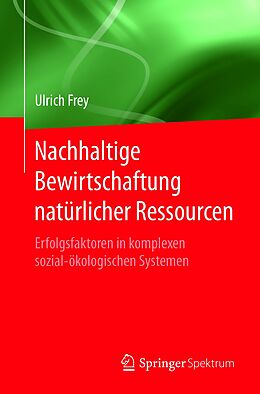 E-Book (pdf) Nachhaltige Bewirtschaftung natürlicher Ressourcen von Ulrich Frey