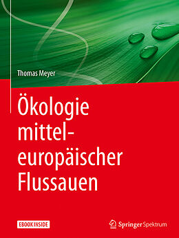 Fester Einband Ökologie mitteleuropäischer Flussauen von Thomas Meyer
