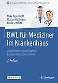 E-Book (pdf) BWL für Mediziner im Krankenhaus von Mike Papenhoff, Marion Halfmann, Frank Schmitz