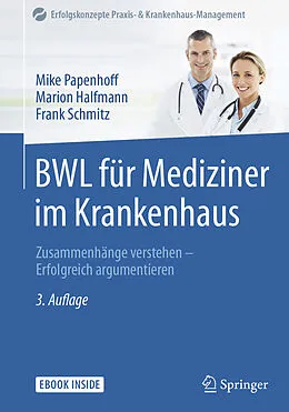 E-Book (pdf) BWL für Mediziner im Krankenhaus von Mike Papenhoff, Marion Halfmann, Frank Schmitz
