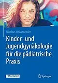E-Book (pdf) Kinder- und Jugendgynäkologie für die pädiatrische Praxis von Nikolaus Weissenrieder