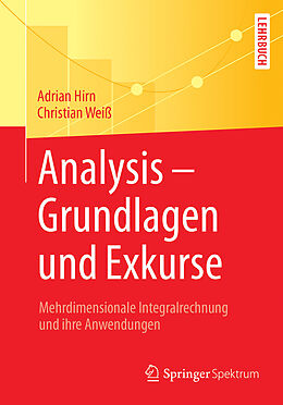 Kartonierter Einband Analysis  Grundlagen und Exkurse von Adrian Hirn, Christian Weiß