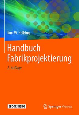 E-Book (pdf) Handbuch Fabrikprojektierung von Kurt W. Helbing