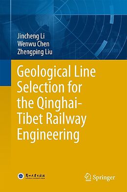 eBook (pdf) Geological Line Selection for the Qinghai-Tibet Railway Engineering de Jincheng Li, Wenwu Chen, Zhengping Liu