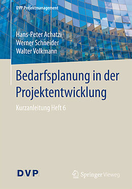 Kartonierter Einband Bedarfsplanung in der Projektentwicklung von Hans-Peter Achatzi, Werner Schneider, Walter Volkmann