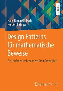 E-Book (pdf) Design Patterns für mathematische Beweise von Hans Jürgen Ohlbach, Norbert Eisinger