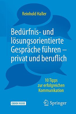 E-Book (pdf) Bedürfnis- und lösungsorientierte Gespräche führen - privat und beruflich von Reinhold Haller