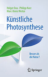 Kartonierter Einband Künstliche Photosynthese von Holger Dau, Philipp Kurz, Marc-Denis Weitze