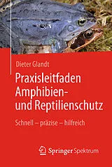 Kartonierter Einband (Kt) Praxisleitfaden Amphibien- und Reptilienschutz von Dieter Glandt
