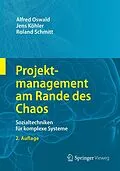 E-Book (pdf) Projektmanagement am Rande des Chaos von Alfred Oswald, Jens Köhler, Roland Schmitt