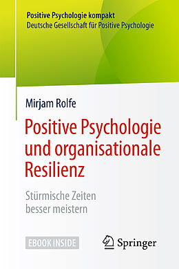 Kartonierter Einband (Kt) Positive Psychologie und organisationale Resilienz von Mirjam Rolfe