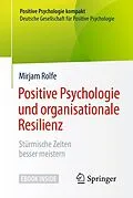 E-Book (pdf) Positive Psychologie und organisationale Resilienz von Mirjam Rolfe