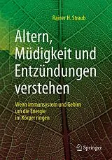 Kartonierter Einband Altern, Müdigkeit und Entzündungen verstehen von Rainer H. Straub