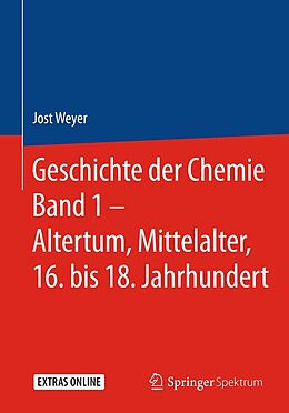 E-Book (pdf) Geschichte der Chemie Band 1  Altertum, Mittelalter, 16. bis 18. Jahrhundert von Jost Weyer