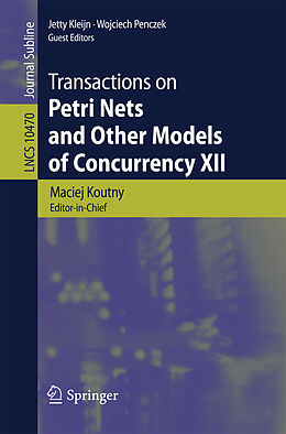 Kartonierter Einband Transactions on Petri Nets and Other Models of Concurrency XII von 