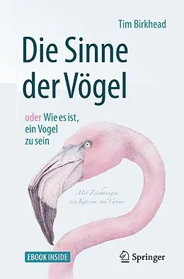 E-Book (pdf) Die Sinne der Vögel oder Wie es ist, ein Vogel zu sein von Tim Birkhead