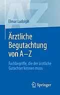 E-Book (pdf) Ärztliche Begutachtung von A - Z von Elmar Ludolph