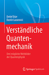 Kartonierter Einband Verständliche Quantenmechanik von Detlef Dürr, Dustin Lazarovici