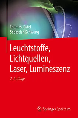 E-Book (pdf) Leuchtstoffe, Lichtquellen, Laser, Lumineszenz von Thomas Jüstel, Sebastian Schwung