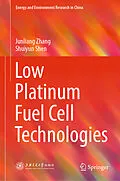 E-Book (pdf) Low Platinum Fuel Cell Technologies von Junliang Zhang, Shuiyun Shen