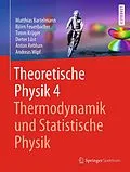 E-Book (pdf) Theoretische Physik 4 | Thermodynamik und Statistische Physik von Matthias Bartelmann, Björn Feuerbacher, Timm Krüger