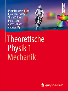 Kartonierter Einband Theoretische Physik 1 | Mechanik von Matthias Bartelmann, Björn Feuerbacher, Timm Krüger