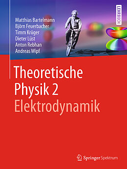 Kartonierter Einband Theoretische Physik 2 | Elektrodynamik von Matthias Bartelmann, Björn Feuerbacher, Timm Krüger