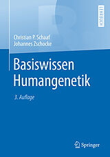 Kartonierter Einband Basiswissen Humangenetik von Christian Schaaf, Johannes Zschocke