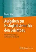 E-Book (pdf) Aufgaben zur Festigkeitslehre für den Leichtbau von Markus Linke