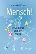E-Book (pdf) Mensch! Erstaunliches über den Körper von Martina Kahl-Scholz