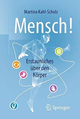 E-Book (pdf) Mensch! Erstaunliches über den Körper von Martina Kahl-Scholz