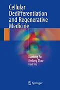 E-Book (pdf) Cellular Dedifferentiation and Regenerative Medicine von Xiaobing Fu, Andong Zhao, Tian Hu