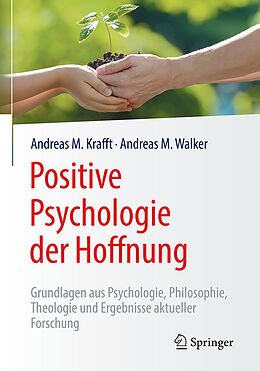 Fester Einband Positive Psychologie der Hoffnung von Andreas M. Krafft, Andreas M. Walker