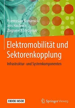 E-Book (pdf) Elektromobilität und Sektorenkopplung von Przemyslaw Komarnicki, Jens Haubrock, Zbigniew A Styczynski