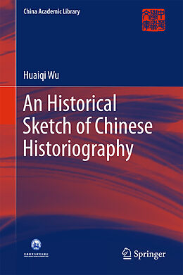 Livre Relié An Historical Sketch of Chinese Historiography de Huaiqi Wu